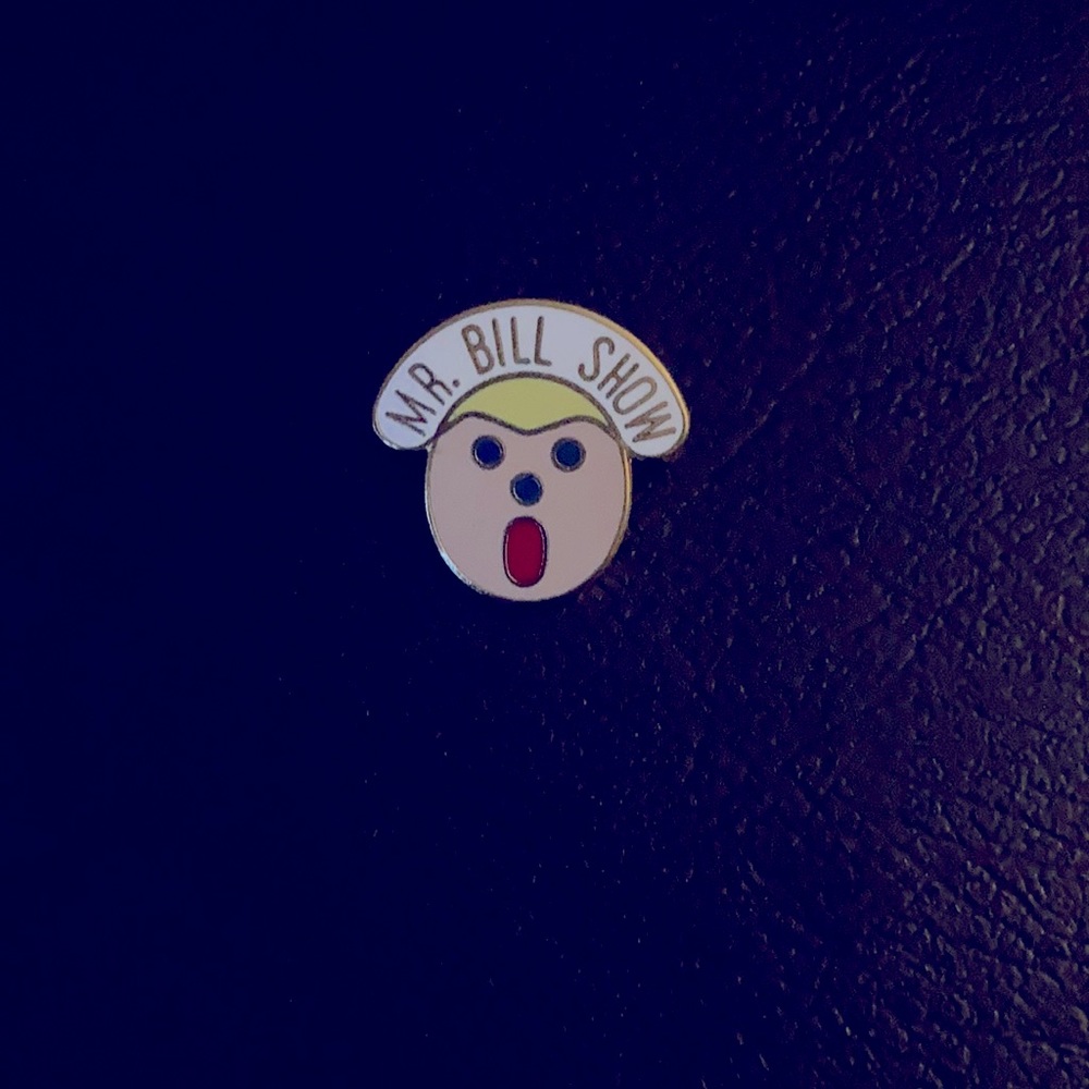 A Mr Bill show pin